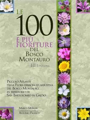 cover image of Le 100 e più fioriture del Bosco Montauro--III Edizione